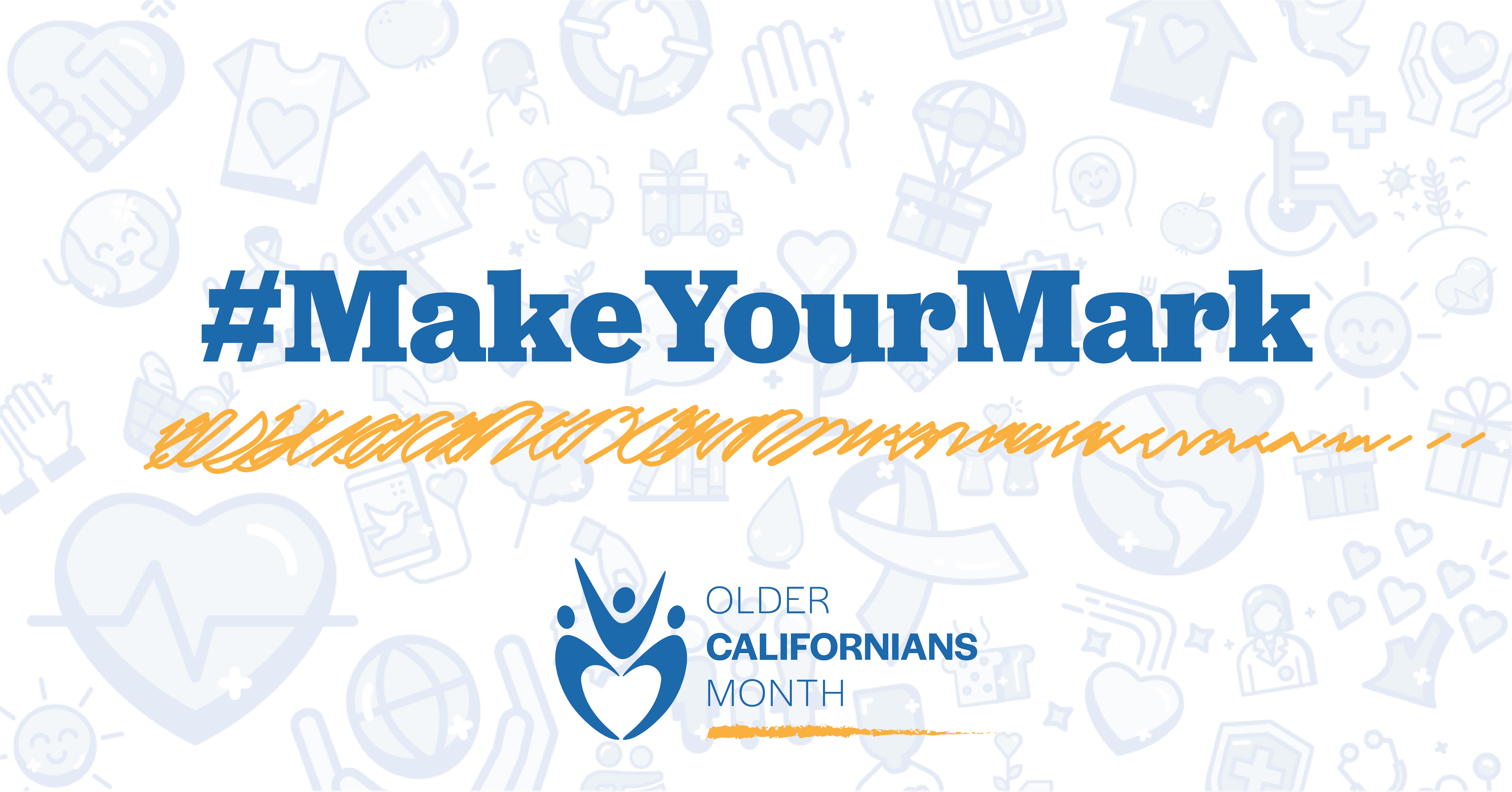 Graphic with text #MakeYourMark and Older Californians Month Logo